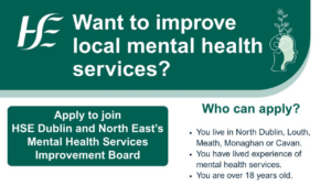 Graphic promoting applications to join the HSE Dublin and North East Mental Health Services Improvement Board, with text about improving local mental health services and application details.